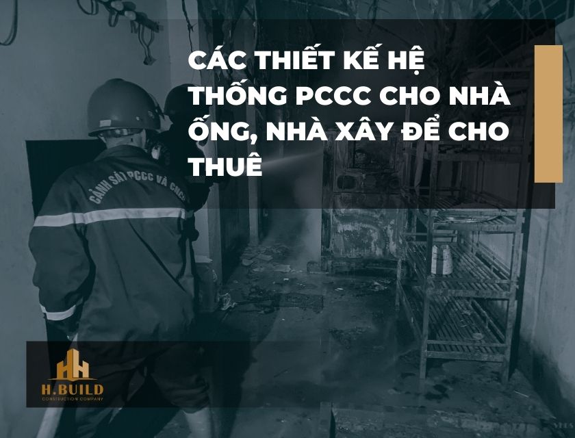 Các thiết kế hệ thống PCCC cho nhà ống, nhà xây để cho thuê