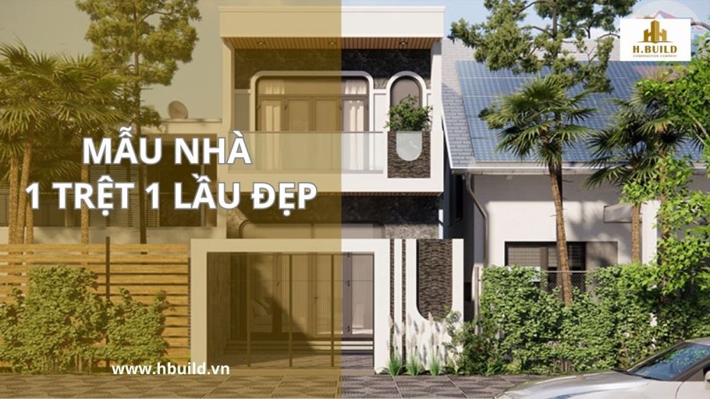 Tổng Hợp Những Mẫu Nhà 1 Trệt 1 Lầu Đẹp, Hiện Đại Nhất 2025