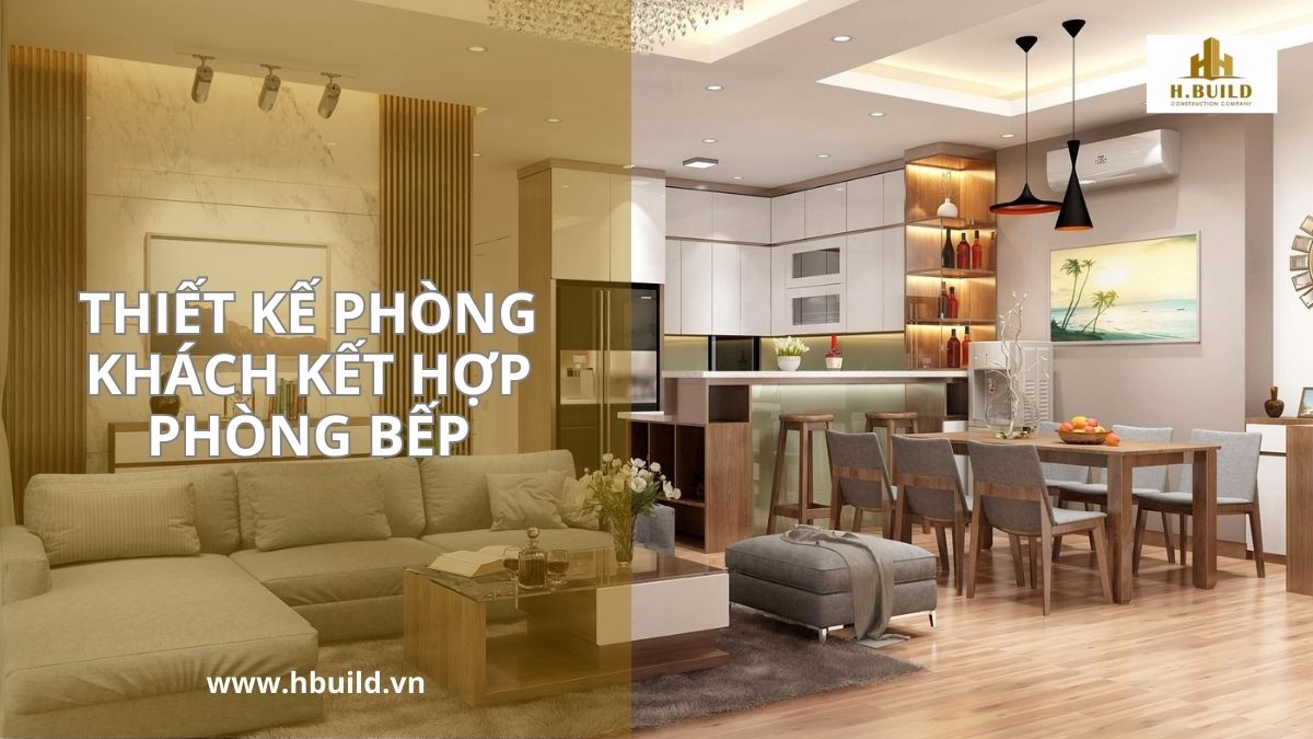 Mẫu Thiết Kế Phòng Khách Kết Hợp Phòng Bếp Đẹp Và Tiện Nghi